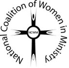 NATIONAL COALITION OF WOMEN IN MINISTRY NCWM