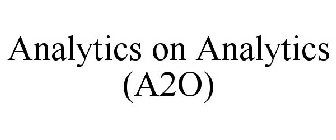 ANALYTICS ON ANALYTICS (A2O)