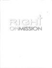 RIGHT ONMISSION