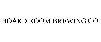 BOARD ROOM BREWING CO.