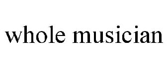 WHOLE MUSICIAN