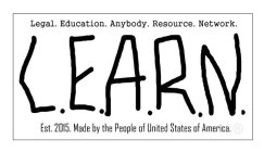 LEGAL. EDUCATION. ANYBODY. RESOURCE. NETWORK. L.E.A.R.N. ESTABLISHED 2015. MADE BY THE PEOPLE OF UNITED STATES OF AMERICA.