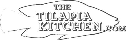 THE TILAPIA KITCHEN.COM