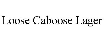 LOOSE CABOOSE LAGER