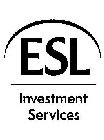 ESL INVESTMENT SERVICES