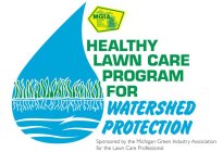 MGIA MICHIGAN GREEN INDUSTRY ASSOCIATION HEALTHY LAWN CARE PROGRAM FOR WATERSHED PROTECTION SPONSORED BY THE MICHIGAN GREEN INDUSTRY ASSOCIATION FOR THE LAWN CARE PROFESSIONAL