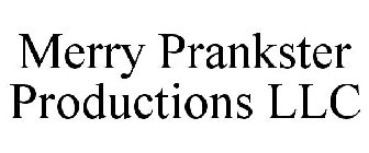 MERRY PRANKSTER PRODUCTIONS LLC