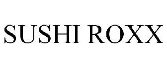 SUSHI ROXX