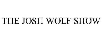 THE JOSH WOLF SHOW