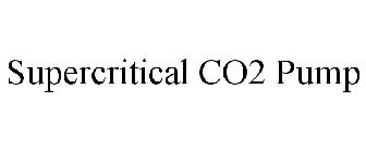SUPERCRITICAL CO2 PUMP