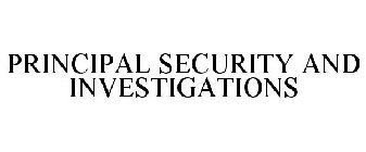 PRINCIPAL SECURITY AND INVESTIGATIONS
