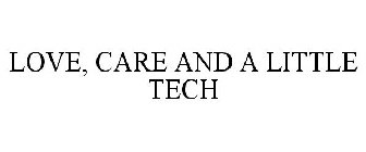 LOVE, CARE, AND A LITTLE TECH