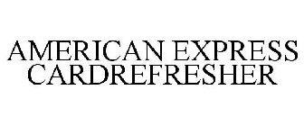 AMERICAN EXPRESS CARDREFRESHER
