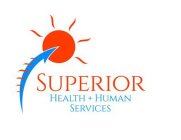 SUPERIOR  HEALTH + HUMAN SERVICES