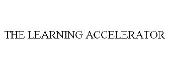 THE LEARNING ACCELERATOR