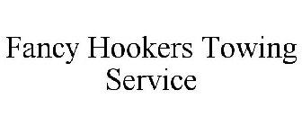 FANCY HOOKERS TOWING SERVICE