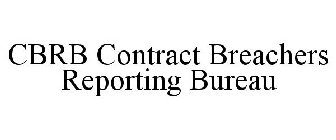 CBRB CONTRACT BREACHERS REPORTING BUREAU