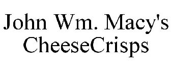 JOHN WM. MACY'S CHEESECRISPS