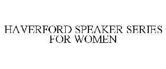 HAVERFORD SPEAKER SERIES FOR WOMEN
