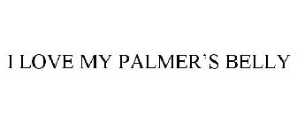 I LOVE MY PALMER'S BELLY