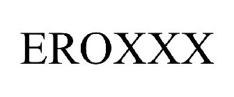 EROXXX