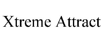 XTREME ATTRACT