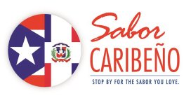 SABOR CARIBEÑO STOP BY FOR THE SABOR YOU LOVE. DIOS PATRIA LIBERTAD REPÚBLICA DOMINICANA