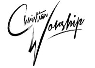 CHRISTIAN WORSHIP