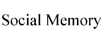 SOCIAL MEMORY