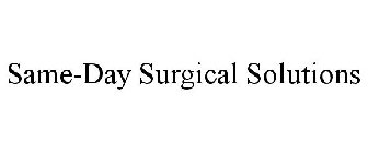 SAME-DAY SURGICAL SOLUTIONS