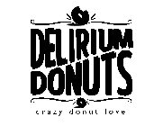 DELIRIUM DONUTS CRAZY DONUT LOVE