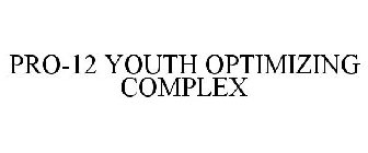 PRO-12 YOUTH OPTIMIZING COMPLEX