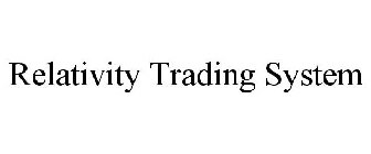 RELATIVITY TRADING SYSTEM