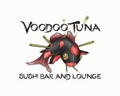 VOODOO TUNA SUSHI BAR AND LOUNGE