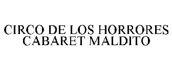 CIRCO DE LOS HORRORES CABARET MALDITO