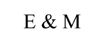 E & M