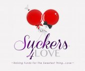 SUCKERS 4 LOVE RAISING FUNDS FOR THE SWEETEST THNING...LOVE