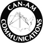 CAN-AM COMMUNICATIONS