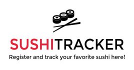 SUSHITRACKER REGISTER AND TRACK YOUR FAVORITE SUSHI HERE!