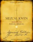 COLECCION PRIVADA 100% AGAVE MEZCAL JOVEN PRODUCED FOR ILEGAL MEZCAL SPECIAL EDITION PABLO R. OAXACA MEXICO 40% ALC. VOL 750 ML CONTNET