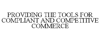 PROVIDING THE TOOLS FOR COMPLIANT AND COMPETITIVE COMMERCE