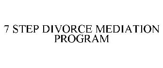 7 STEP DIVORCE MEDIATION PROGRAM