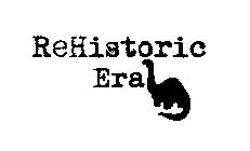 REHISTORIC ERA