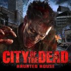 CITY OF THE DEAD HAUNTED HOUSE