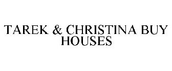 TAREK & CHRISTINA BUY HOUSES
