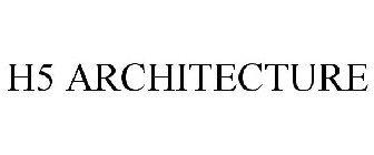 H5 ARCHITECTURE