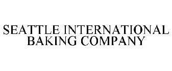SEATTLE INTERNATIONAL BAKING COMPANY