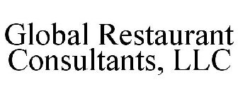 GLOBAL RESTAURANT CONSULTANTS, LLC
