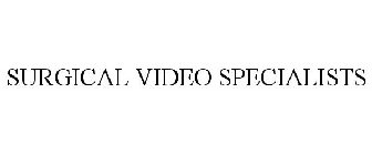 SURGICAL VIDEO SPECIALISTS