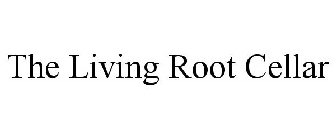 THE LIVING ROOT CELLAR
